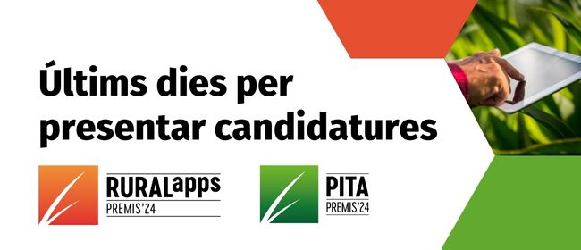 Últims dies: Presenta la teva candidatura els premis PITA i Ruralapps, abans del 22 d’abril