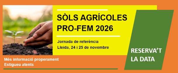 PRO-FEM 2026, dos dies de jornada per destacar el paper clau dels sòls en la planificació territorial i en la productivitat agrària, la biodiversitat i la lluita climàtica